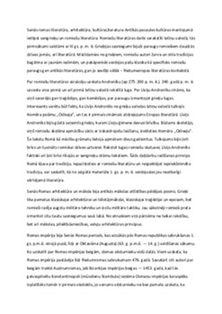 Literatura - Antīkās pasaules kultūras mantojumā ietilpst sengrieķu un romiešu literatūra Romiešu literatūras darbi sarakstīti latīņu valodā, tās pirmsākumi saistāmi ar III gs p m ē Grieķijas sasniegumi bijuši paraugs romiešiem daud 1
